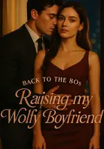 Back to the 80s: Raising my Wolfy Boyfriend