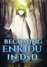 Becoming Enkidu in DxD