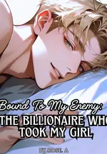 [BL] Bound to My Enemy: The Billionaire Who Took My Girl
