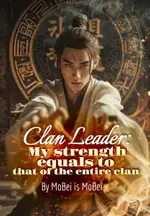 Clan Leader: My strength equals to that of the entire clan