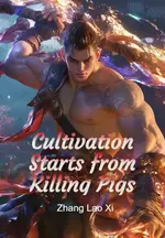 Cultivation Starts from Killing Pigs
