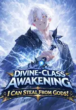 Divine-Class Awakening: I Can Steal From Gods!