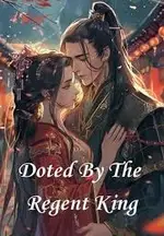Doted By The Regent King