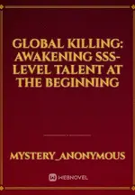 Global Killing: Awakening SSS-level Talent at the Beginning