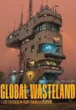 Global Wasteland: I Obtained A Top Tier Shelter