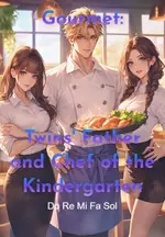 Gourmet: Twins' Father and Chef of the Kindergarten