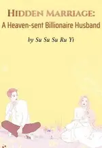 Hidden Marriage: A Heaven-sent Billionaire Husband