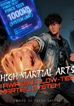 High Martial Arts: I Awaken a Low-Tier Martial System