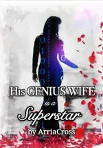 His Genius Wife Is A Superstar
