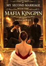 My Second Marriage with the Mafia Kingpin