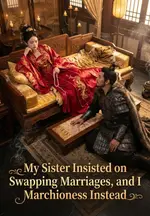 My Sister Insisted on Swapping Marriages, and I Became a Marchioness Instead