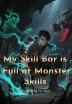 My Skill Bar is Full of Monster Skills