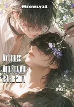 My Useless Mute Beta Wife Is A Big Shot!