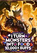 Online Game: I Turn Monsters Into Food 10,000x Buffs