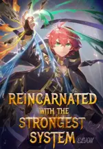 Reincarnated With The Strongest System