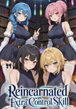 S-Rank Harem: I Became My Character with Extra Control Skill