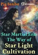 Star Martial Era: The Way of Star Light Cultivation