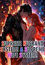 Supreme Husband System! & Supreme Wife System!