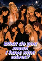 What Do You Mean I Have Nine Wives?