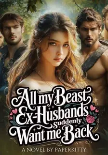 After Giving Birth, All My Beast Ex-Husbands Suddenly Want Me Back