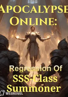 Apocalypse Online: Regression of SSS-Class Summoner