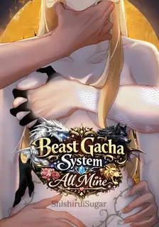 Beast Gacha System: All Mine