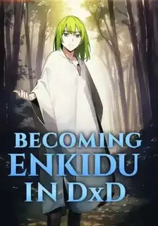 Becoming Enkidu in DxD