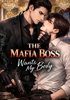 [BL] The Mafia Boss Wants My Body