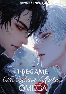 I Became the Villain Alpha's Omega (BL)