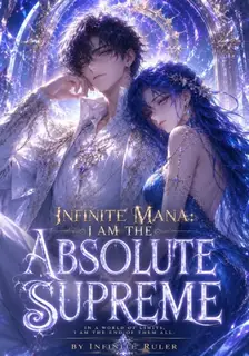Infinite Mana: I Am The Absolute Supreme