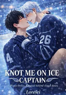 Knot me on ice, Captain(BL)