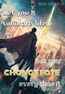 Let you simulate life, but you change fate every time?!