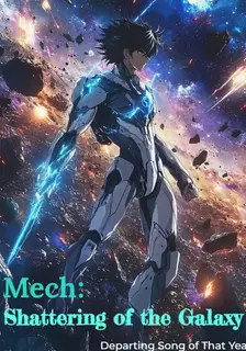 Mech: Shattering of the Galaxy