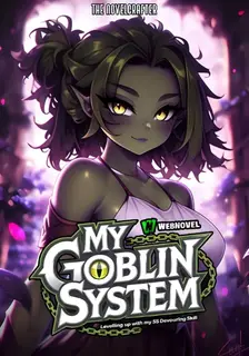 My Goblin System : Levelling up with my SSS Class Devouring skill