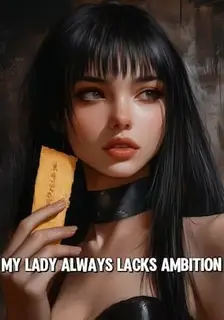 My Lady Always Lacks Ambition