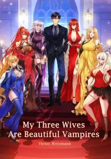 My Three Wives Are Beautiful Vampires