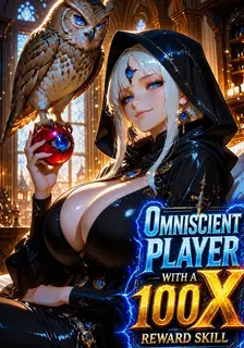 Omniscient Player With A 100x Reward Skill