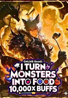 Online Game: I Turn Monsters Into Food 10,000x Buffs