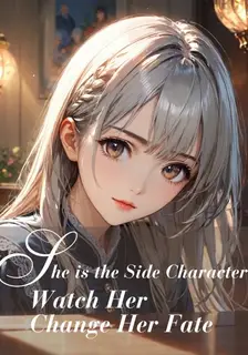 She is the Side Character! — Watch Her Change her fate!