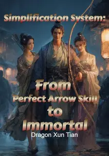 Simplification System: From Perfect Arrow Skill to Immortal
