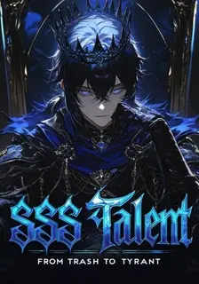 SSS Talent: From Trash to Tyrant