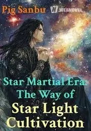 Star Martial Era: The Way of Star Light Cultivation