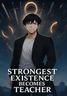 Strongest Existence Becomes Teacher