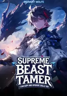 Supreme BeastTamer: I Can Copy and Upgrade Skills 10x!
