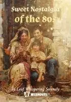 Sweet Nostalgia of the 80s