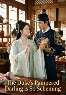 The Duke's Pampered Darling is So Scheming