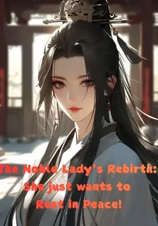 The Noble Lady's Rebirth: She just wants to Rest in Peace!