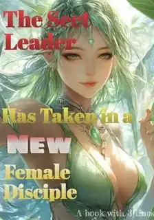 The Sect Leader Has Taken in a New Female Disciple