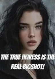 The True Heiress Is The Real Bigshot