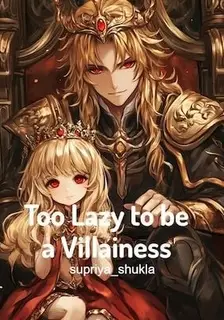 Too Lazy to be a Villainess
